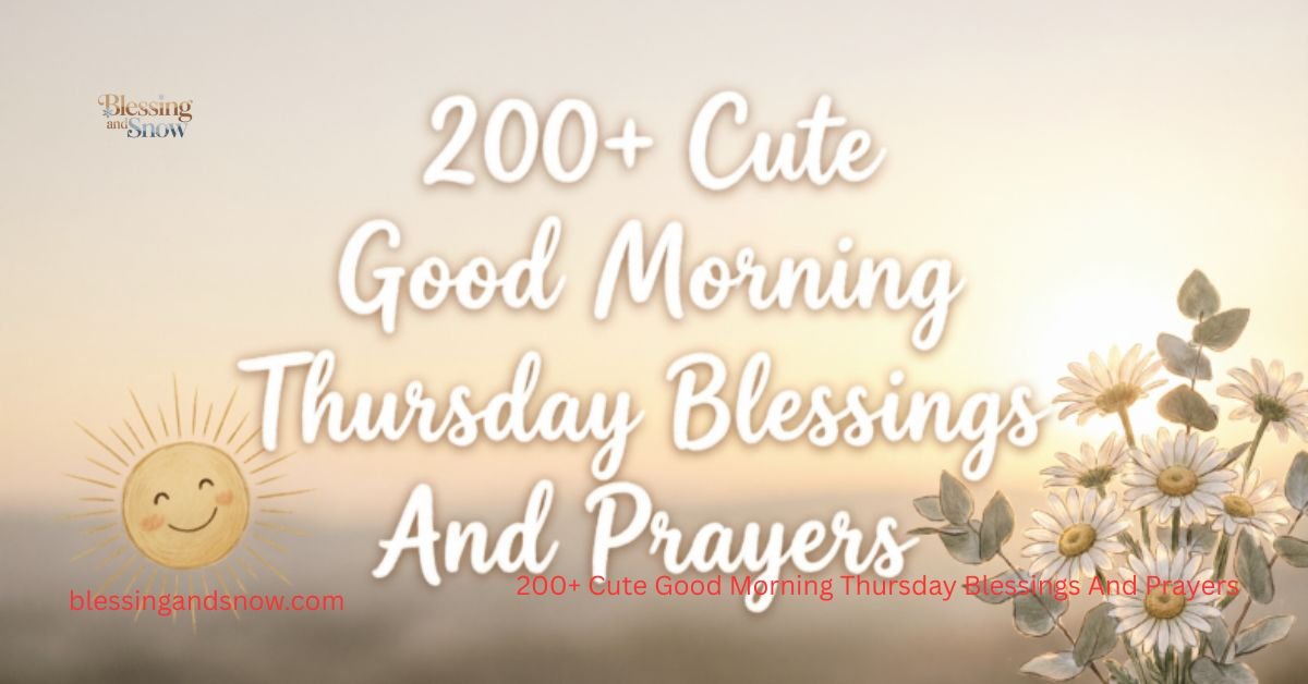 200+ Cute Good Morning Thursday Blessings And Prayers
