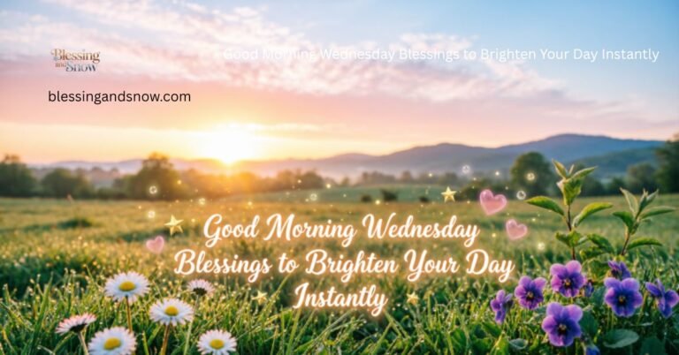 Good Morning Wednesday Blessings to Brighten Your Day Instantly