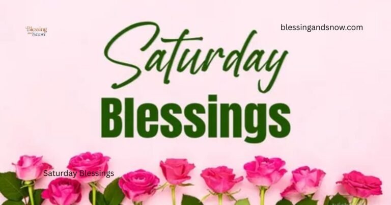 250+ Saturday Blessings, Images & Quotes for Joyful Days
