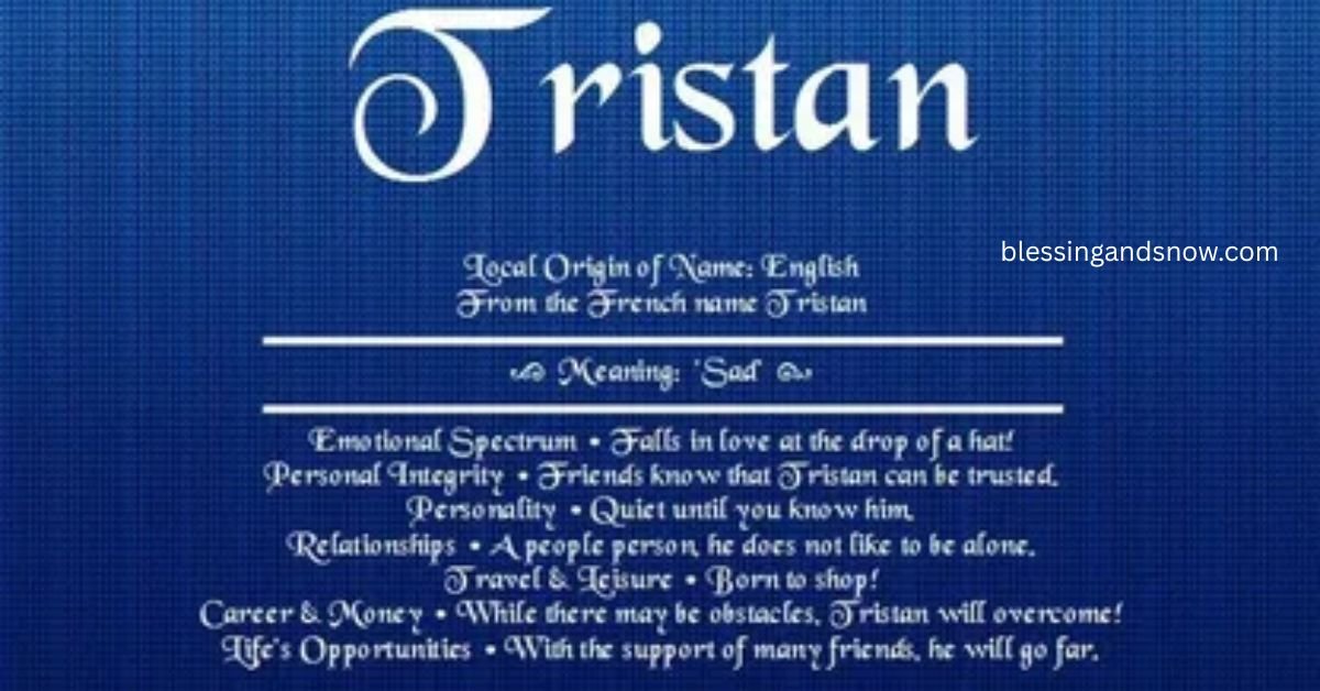 Tristan Meaning Bible: Understanding Its Charming Spiritual Deep