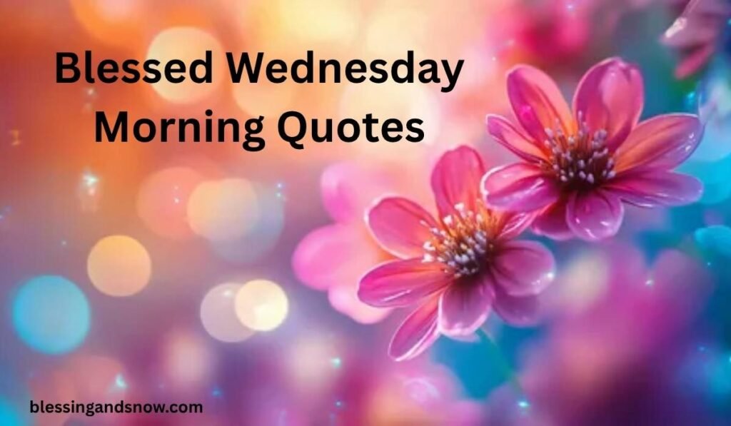 Blessed Wednesday Morning Quotes