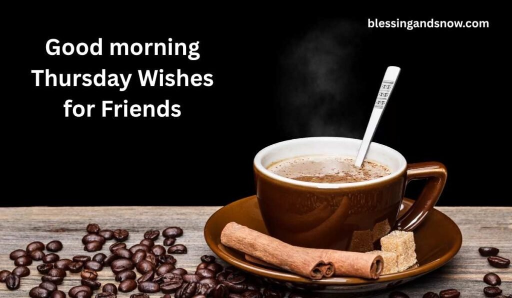 Good morning Thursday Wishes for Friends