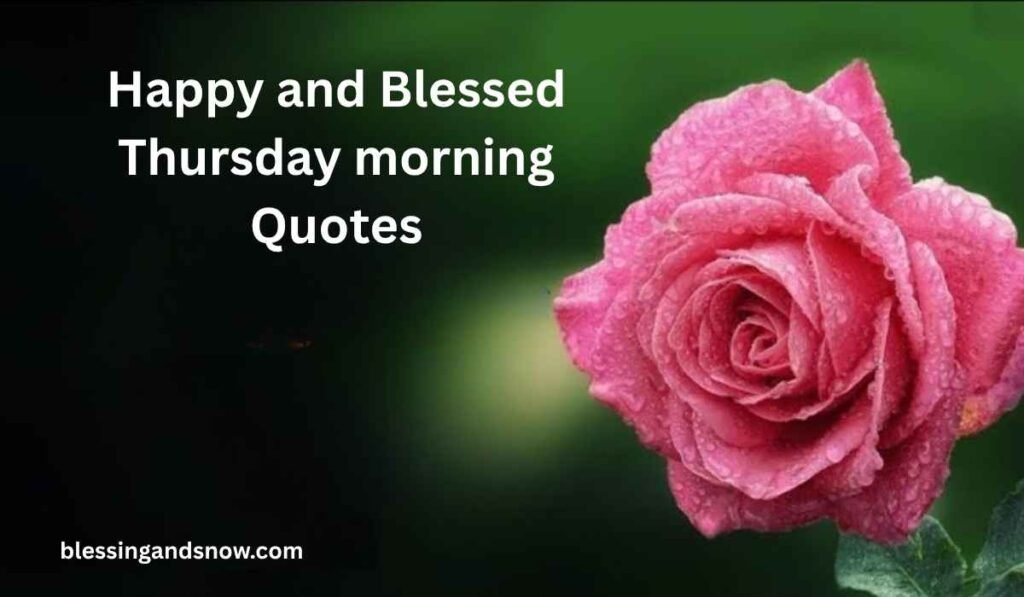 Happy and Blessed Thursday morning Quotes