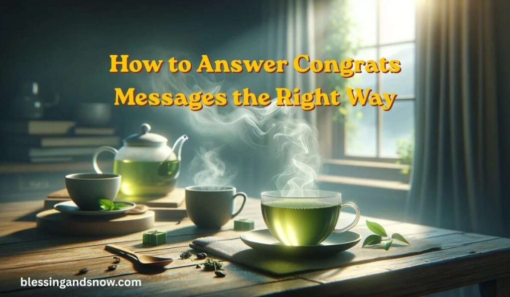 How to Answer Congrats Messages the Right Way