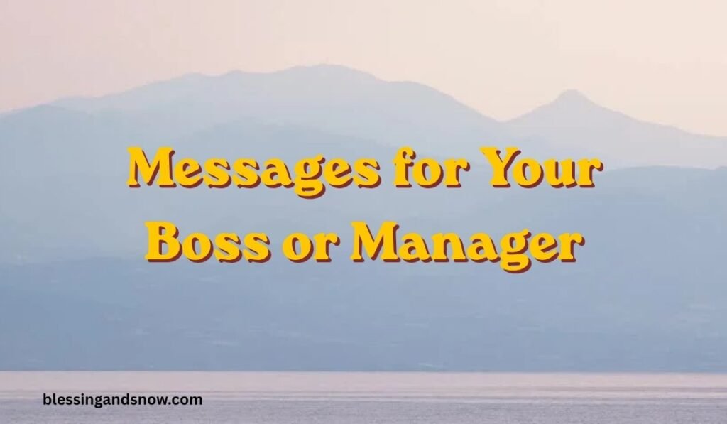 Messages for Your Boss or Manager