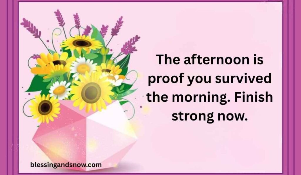 Motivational Afternoon Quotes
