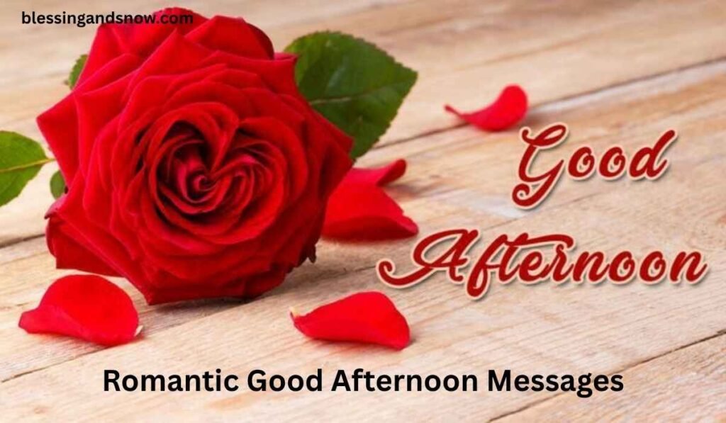 Romantic Good Afternoon Messages